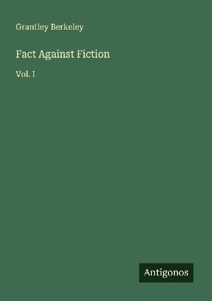 Fact Against Fiction: Vol. I