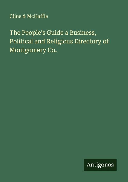 The Peoples Guide a Business, Political and Religious Directory of Montgomery Co.