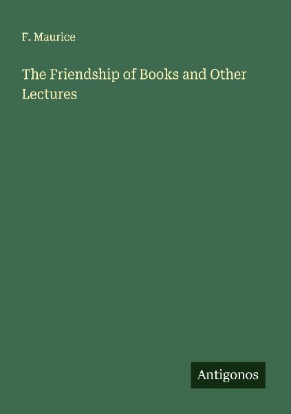 The Friendship of Books and Other Lectures