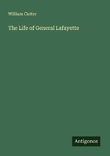 The Life of General Lafayette