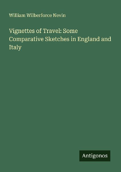 Vignettes of Travel: Some Comparative Sketches in England and Italy
