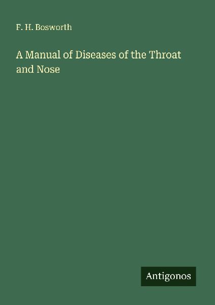 A Manual of Diseases of the Throat and Nose