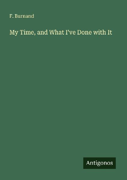 My Time, and What Ive Done with It