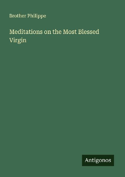 Meditations on the Most Blessed Virgin