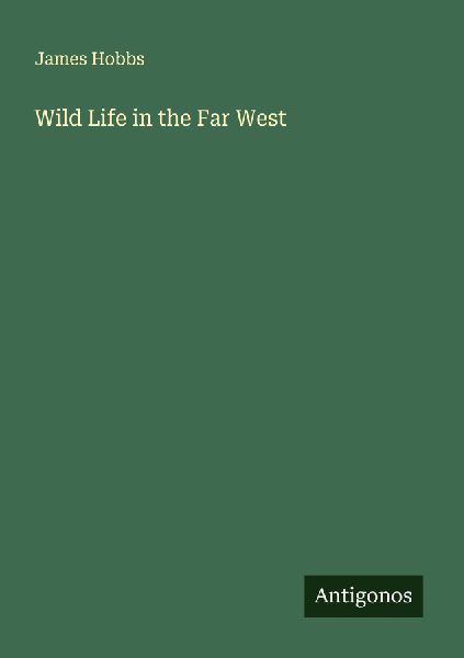 Wild Life in the Far West