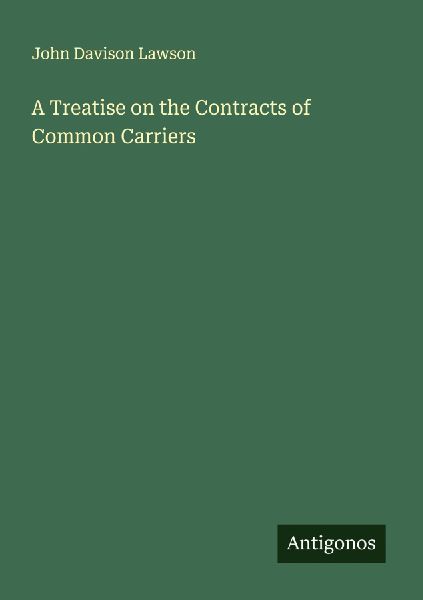 A Treatise on the Contracts of Common Carriers