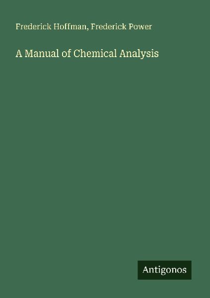 A Manual of Chemical Analysis