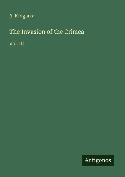 The Invasion of the Crimea: Vol. III