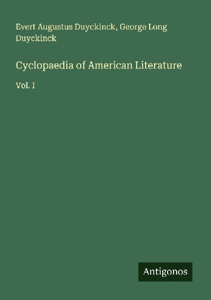 Cyclopaedia of American Literature: Vol. I