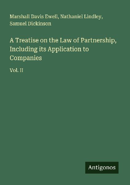 A Treatise on the Law of Partnership, Including its Application to Companies: Vol. II