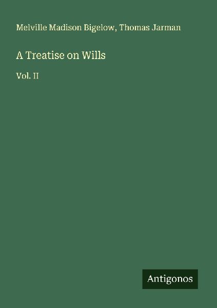 A Treatise on Wills: Vol. II