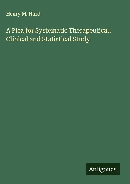A Plea for Systematic Therapeutical, Clinical and Statistical Study