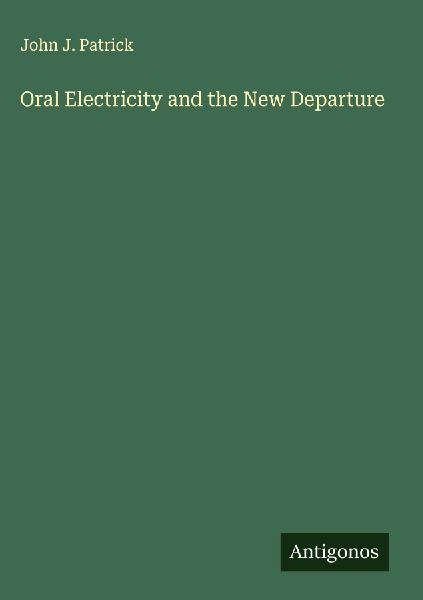 Oral Electricity and the New Departure