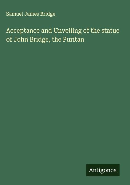 Acceptance and Unvelling of the statue of John Bridge, the Puritan