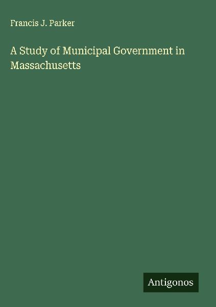 A Study of Municipal Government in Massachusetts