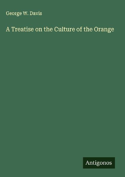 A Treatise on the Culture of the Orange