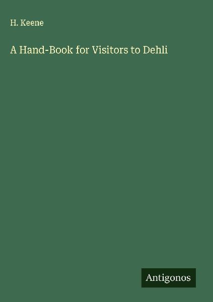 A Hand-Book for Visitors to Dehli
