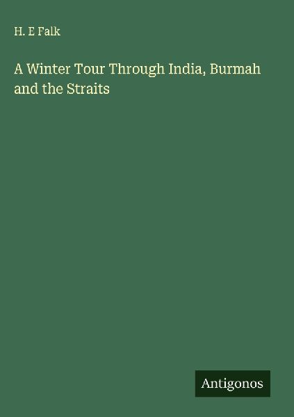 A Winter Tour Through India, Burmah and the Straits