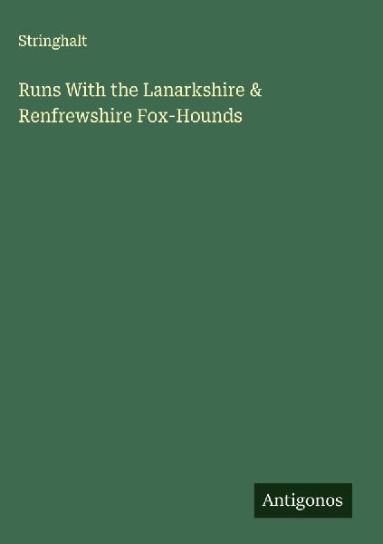 Runs With the Lanarkshire & Renfrewshire Fox-Hounds