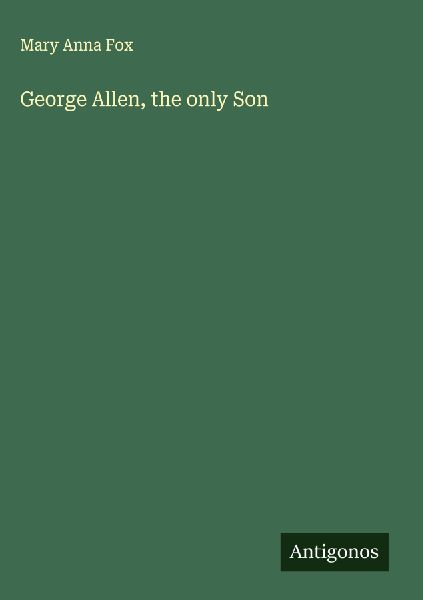 George Allen, the only Son
