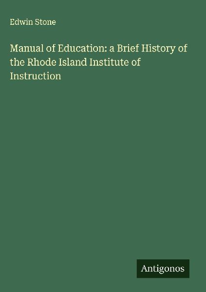 Manual of Education: a Brief History of the Rhode Island Institute of Instruction