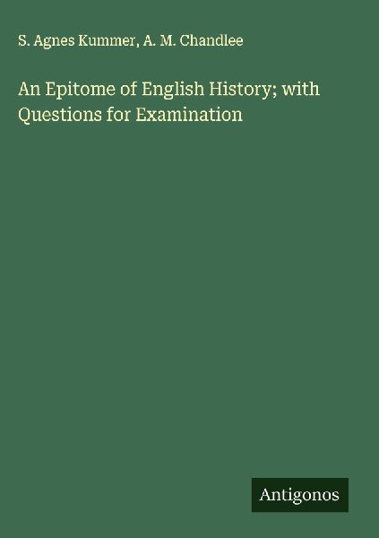 An Epitome of English History; with Questions for Examination