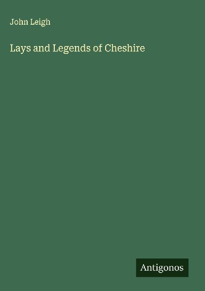 Lays and Legends of Cheshire