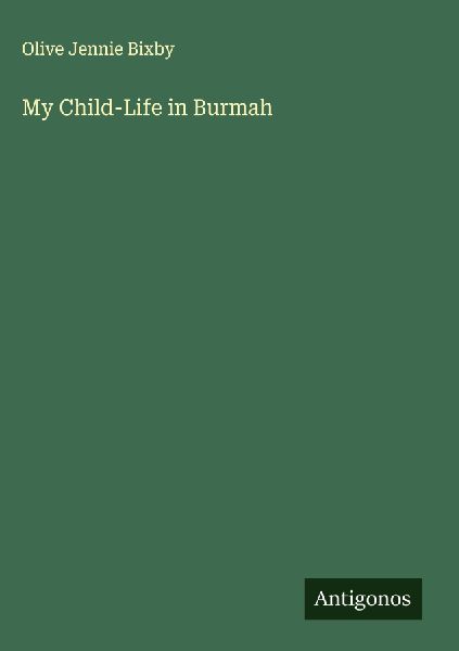 My Child-Life in Burmah