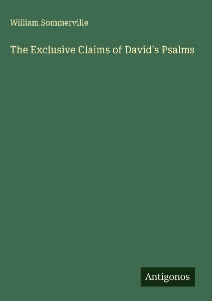 The Exclusive Claims of Davids Psalms