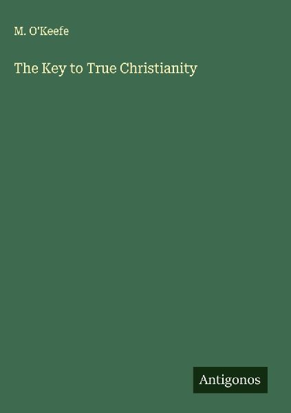 The Key to True Christianity