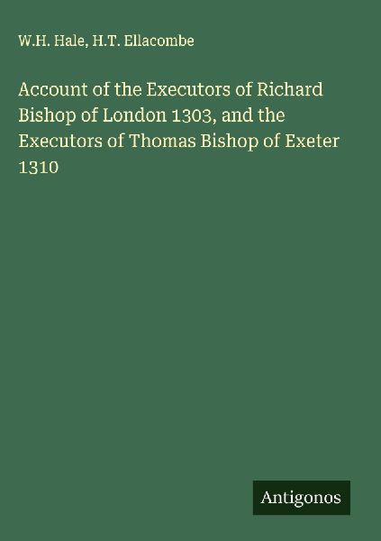 Account of the Executors of Richard Bishop of London 1303, and the Executors of Thomas Bishop of Exeter 1310