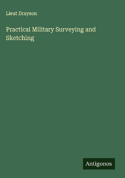 Practical Military Surveying and Sketching