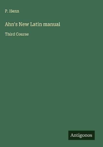 Ahns New Latin manual: Third Course