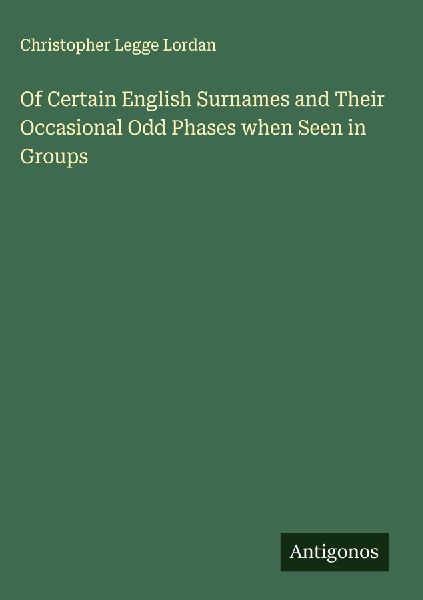 Of Certain English Surnames and Their Occasional Odd Phases when Seen in Groups