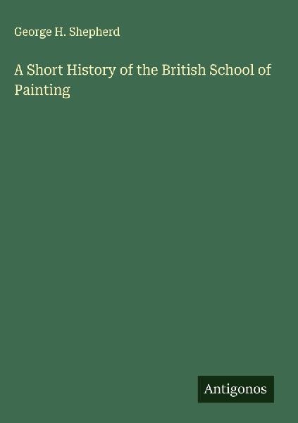 A Short History of the British School of Painting