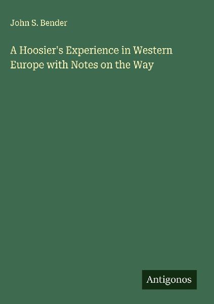 A Hoosiers Experience in Western Europe with Notes on the Way