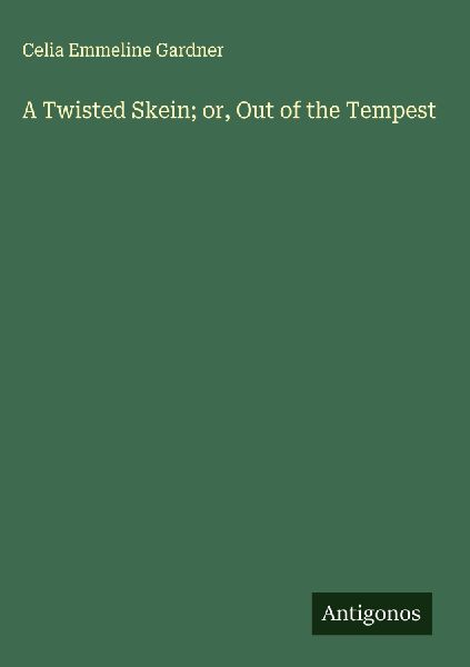 A Twisted Skein; or, Out of the Tempest