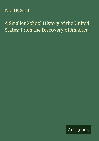 A Smaller School History of the United States: From the Discovery of America