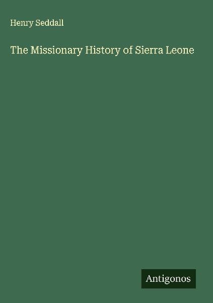 The Missionary History of Sierra Leone