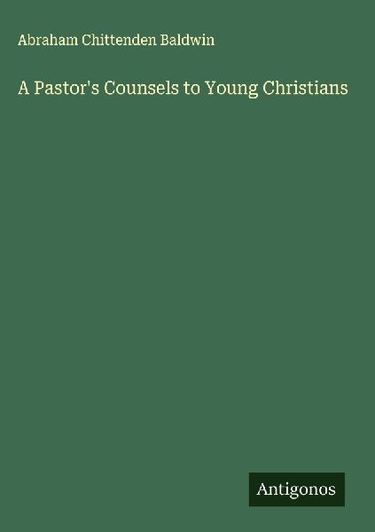A Pastors Counsels to Young Christians
