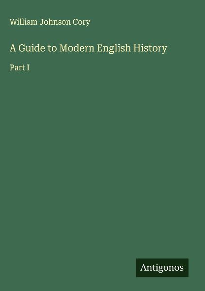 A Guide to Modern English History: Part I