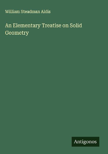 An Elementary Treatise on Solid Geometry