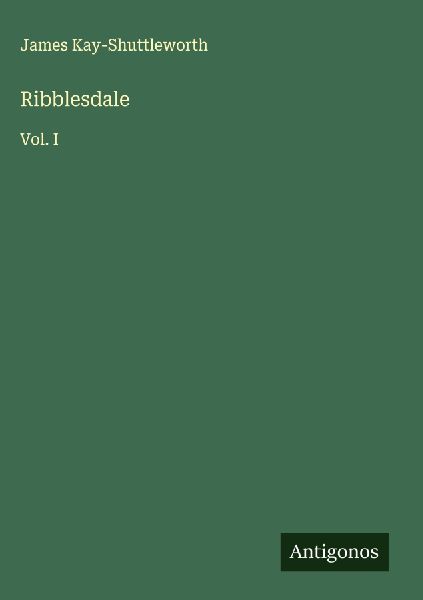 Ribblesdale: Vol. I