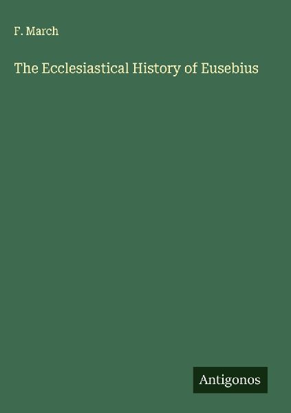 The Ecclesiastical History of Eusebius