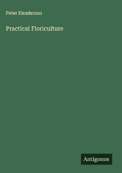 Practical Floriculture