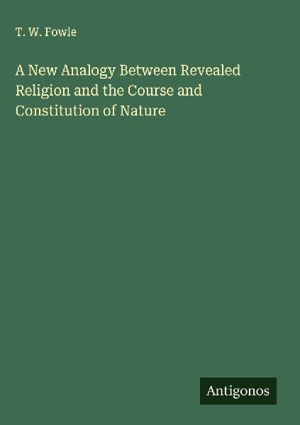 A New Analogy Between Revealed Religion and the Course and Constitution of Nature