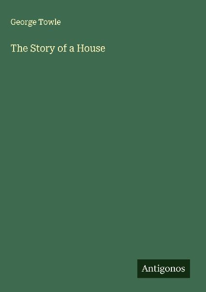 The Story of a House