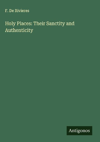 Holy Places: Their Sanctity and Authenticity