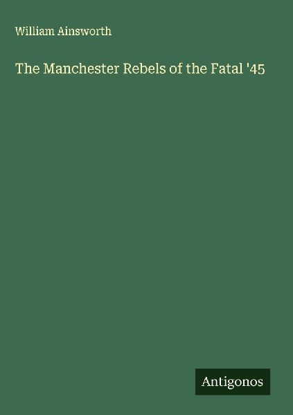The Manchester Rebels of the Fatal 45