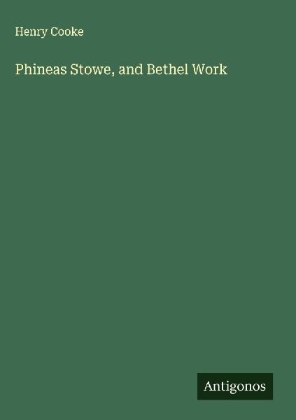 Phineas Stowe, and Bethel Work